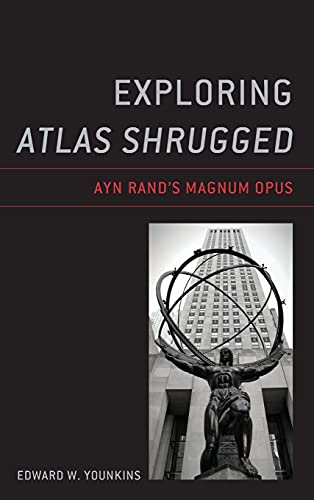 Exploring Atlas Shrugged: Ayn Rand's Magnum Opus