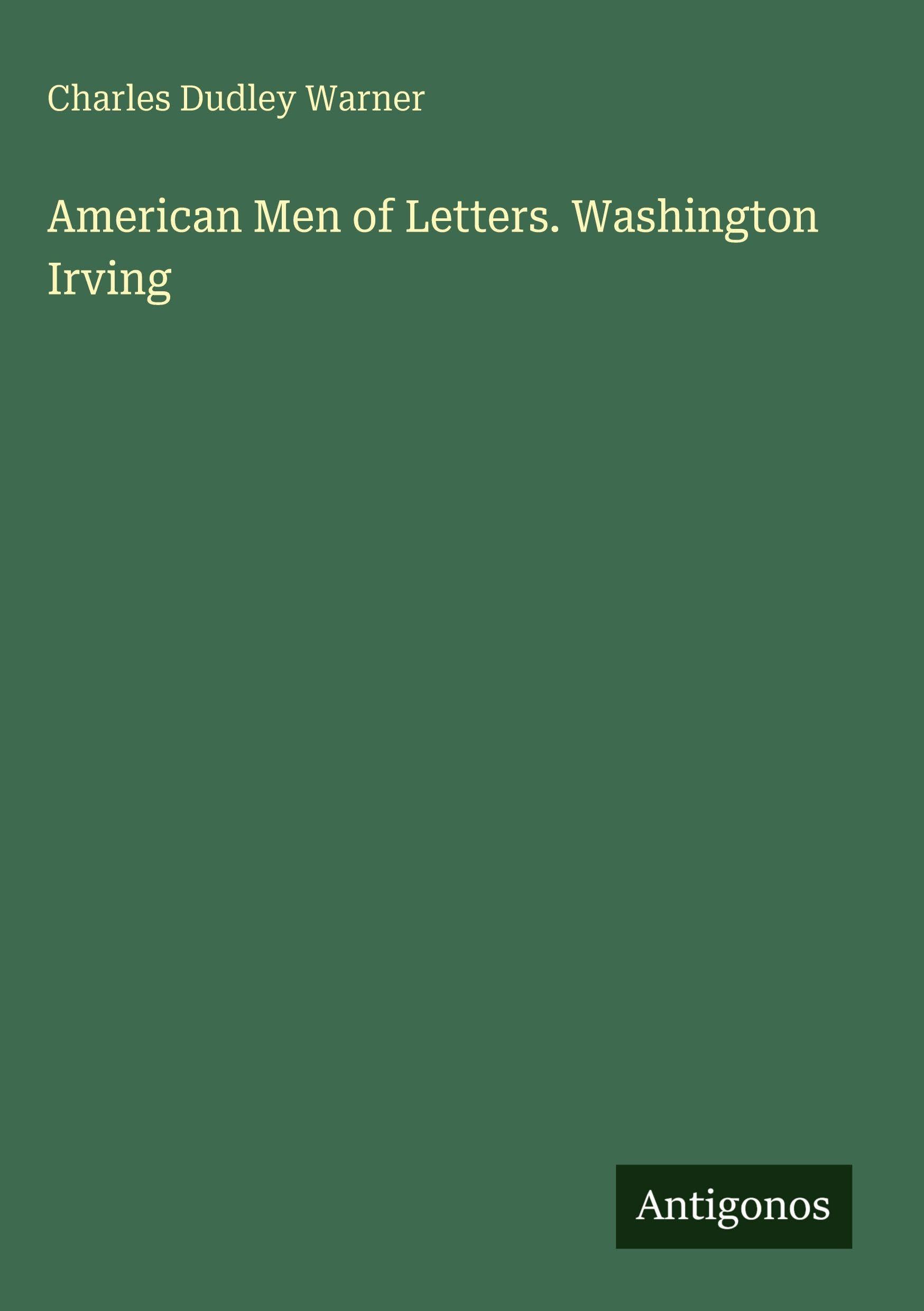 American Men of Letters. Washington Irving