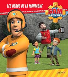 Sam le pompier. Les héros de la montagne