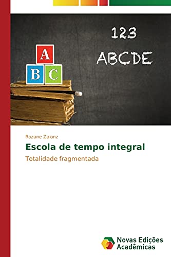 Escola de tempo integral: Totalidade fragmentada