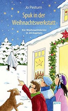 Spuk in der Weihnachtswerkstatt: Ein Weihnachtskrimi in 24 Kapiteln