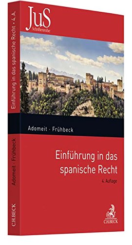 Einführung in das spanische Recht: Das Verfassungs-, Zivil-, Wirtschafts- und Arbeitsrecht Spaniens (JuS-Schriftenreihe/Ausländisches Recht, Band 119)