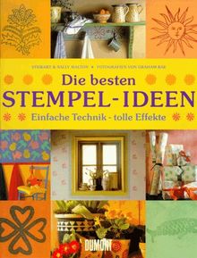 Die besten Stempel- Ideen. Einfache Technik - tolle Effekte