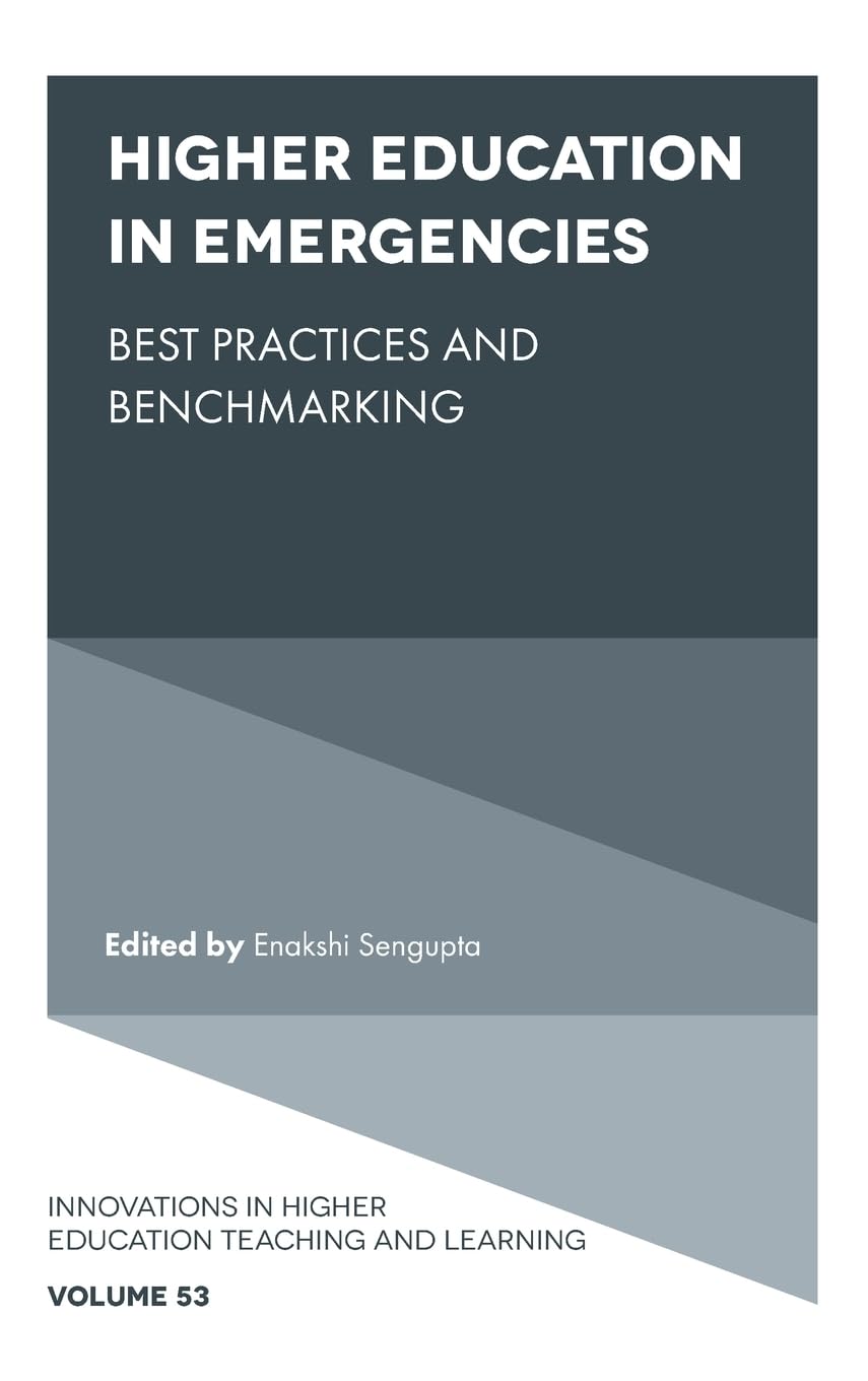 Higher Education in Emergencies: Best Practices and Benchmarking (Innovations in Higher Education Teaching and Learning, 53)