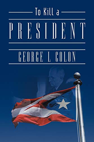 To Kill A President