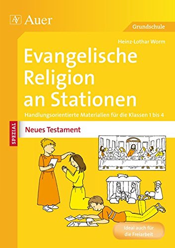 Ev. Religion an Stationen Spezial Neues Testament: Handlungsorientierte Materialien für die Klassen 1 bis 4 (Stationentraining Grundschule Evang. Religion)
