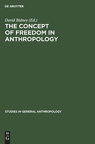 The Concept of Freedom in Anthropology (Studies in General Anthropology, 1, Band 1)