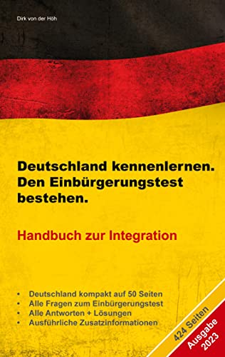 Deutschland kennenlernen. Den Einbürgerungstest bestehen.: Handbuch zur Integration Ausgabe 2023