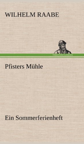 Pfisters Mühle: Ein Sommerferienheft