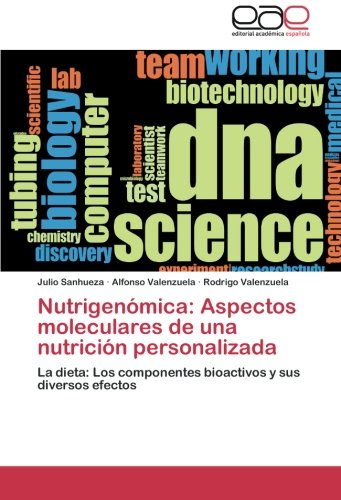 Nutrigenómica: Aspectos moleculares de una nutrición personalizada: La dieta: Los componentes bioactivos y sus diversos efectos