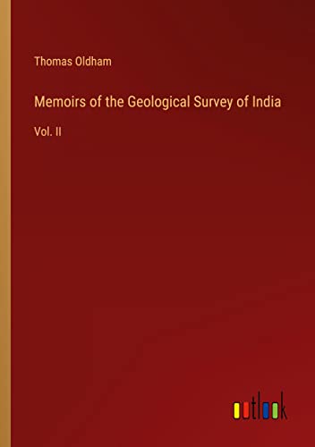 Memoirs of the Geological Survey of India: Vol. II