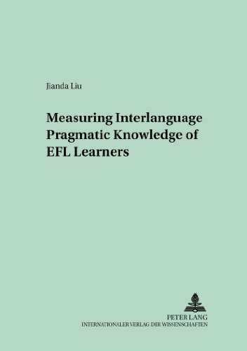 Measuring Interlanguage Pragmatic Knowledge of EFL Learners (Language Testing and Evaluation)