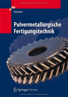 Pulvermetallurgische Fertigungstechnik