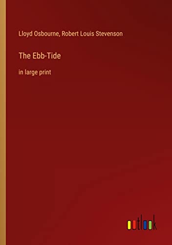 The Ebb-Tide: in large print