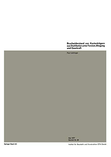 Bruchwiderstand von Kastenträgern aus Stahlbeton unter Torsion, Biegung und Querkraft (Institut für Baustatik und Konstruktion, 69, Band 69)