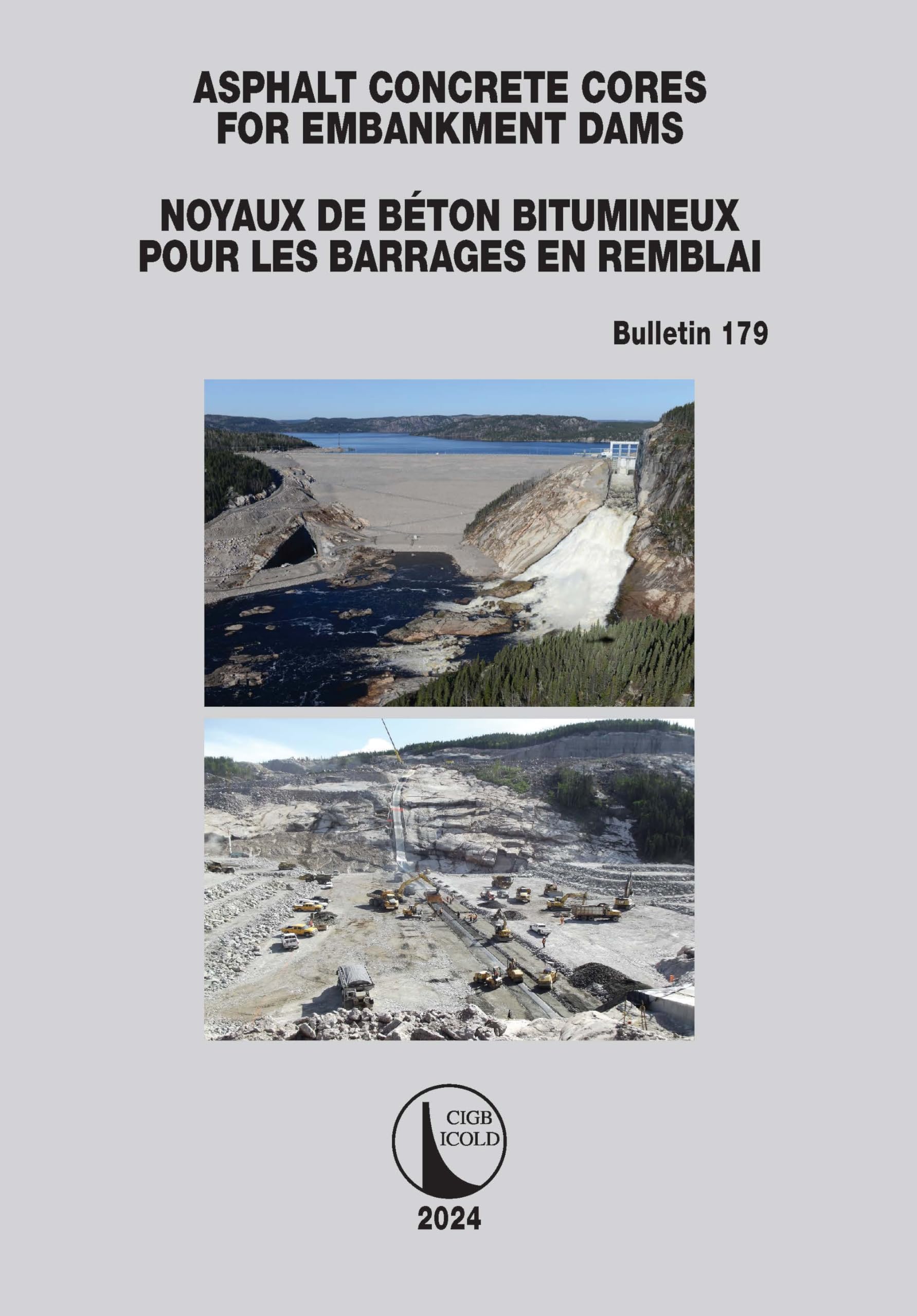 Asphalt Concrete Cores for Embankment Dams / Noyaux de Béton Bitumineux Pour Les Barrages en Remblai (Icold Bulletins)