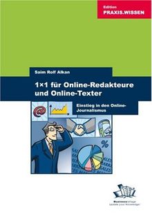 1x1 für Online-Redakteure und Online-Texter. Einstieg in den Online-Journalismus von Alkan, Saim R. | Buch | Zustand gut