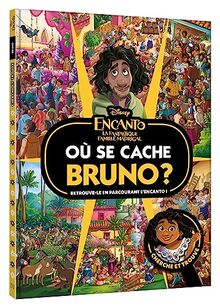 Encanto, la fantastique famille Madrigal : où se cache Bruno ? Retrouve-le en parcourant l'Encanto ! : cherche et trouve