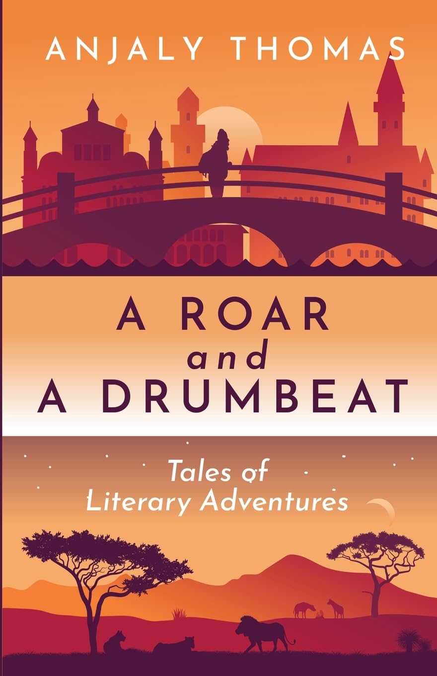 A Roar and A Drumbeat: Tales of Literary Adventures