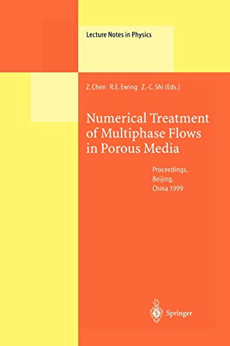 Numerical Treatment of Multiphase Flows in Porous Media: Proceedings of the International Workshop Held at Beijing, China, 2-6 August, 1999 (Lecture Notes in Physics, 552, Band 552)