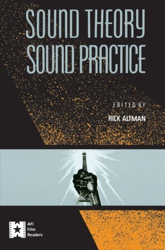 Sound Theory Sound Practice (AFI Film Readers)