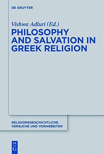 Philosophy and Salvation in Greek Religion (Religionsgeschichtliche Versuche und Vorarbeiten, Band 60)