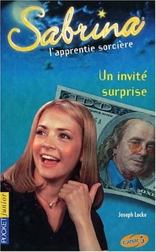 Sabrina, l'apprentie sorcière. Vol. 4. Un invité surprise