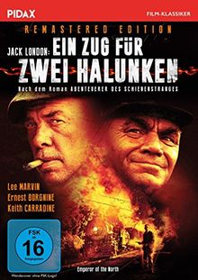 Jack London: Ein Zug für 2 Halunken - Remastered Edition (Emperor of the North) / Legendärer Abenteuerfilm Lee Marvin, Ernest Borgnine und Keith Carradine (Pidax Film-Klassiker)