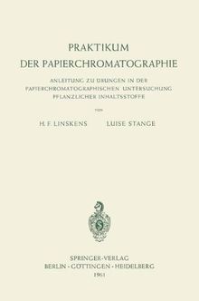 Praktikum der Papierchromatographie: Anleitung Zu Übungen In Der Papierchromatographischen Untersuchung Pflanzlicher Inhaltsstoffe