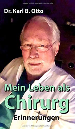 Mein Leben als Chirurg: Erinnerungen