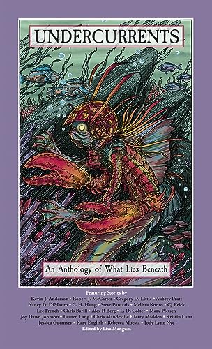 Undercurrents: An Anthology of What Lies Beneath