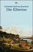 Die Elbreise. Landschaften und Geschichte zwischen Böhmen und Hamburg.