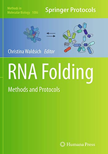 RNA Folding: Methods and Protocols (Methods in Molecular Biology, Band 1086)