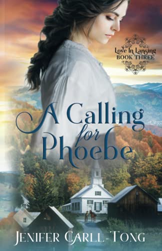 A Calling for Phoebe: A Clean, Historical Christian Romance (Love in Lansing, Band 3)