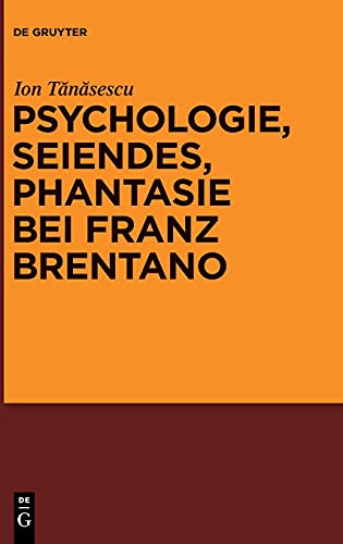 Psychologie, Seiendes, Phantasie bei Franz Brentano