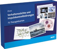 Verhaltenssüchte und Impulskontrollstörungen: 75 Therapiekarten. Kartenset mit 75 Karten in stabiler Box, mit 32-seitigem Booklet. Kartenformat 16,5 x 24 cm