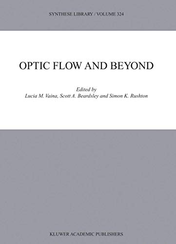 Optic Flow and Beyond (Synthese Library, 324, Band 324)