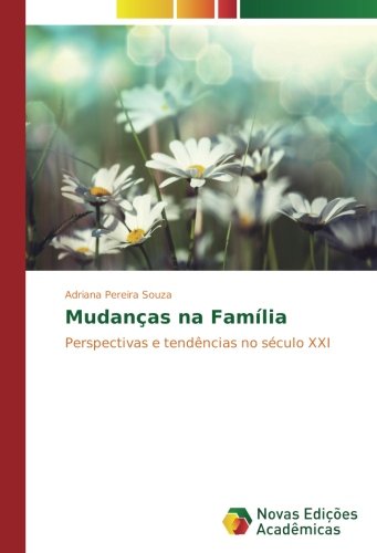 Mudanças na Família: Perspectivas e tendências no século XXI