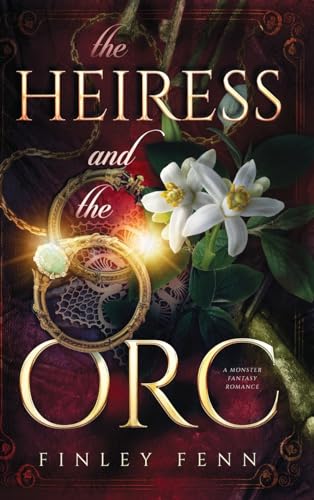 The Heiress and the Orc: A Monster Fantasy Romance (Orc Sworn)