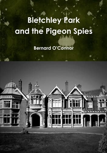 Bletchley Park and the Pigeon Spies