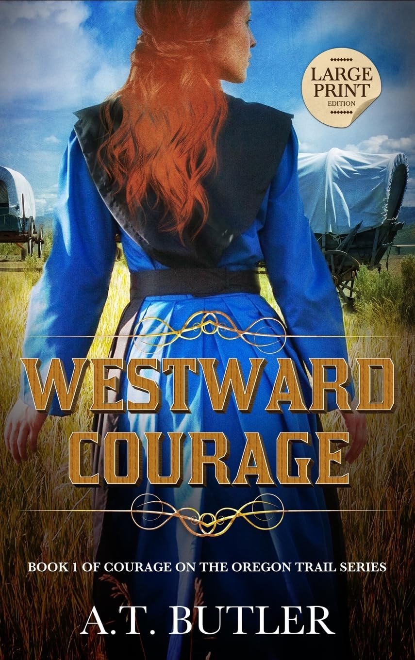 Westward Courage: Historical Women's Fiction Saga Large Print (Courage on the Oregon Trail, Band 1)