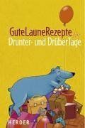 GuteLauneRezepte für Drunter- und DrüberTage