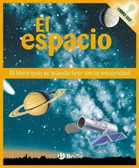 El espacio: Libro luz (Castellano - Bruño - Brillantes En La Oscuridad)