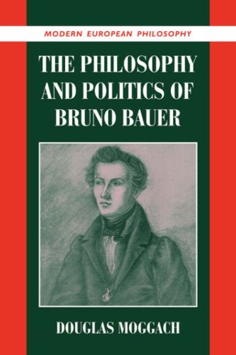 Philosophy and Politics Bruno Bauer (Modern European Philosophy)