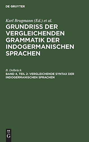 Vergleichende Syntax der indogermanischen Sprachen (Grundriss der vergleichenden Grammatik der indogermanischen Sprachen)