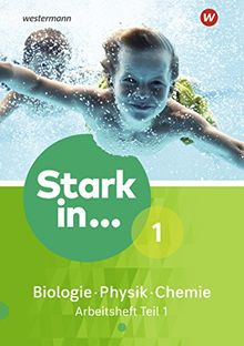 Stark in Biologie/Physik/Chemie - Ausgabe 2017: Arbeitsheft 1 - Teil 1