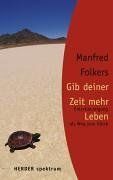 Gib deiner Zeit mehr Leben. Entschleunigung als Weg zum Glück
