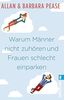 Warum Männer nicht zuhören und Frauen schlecht einparken: Ganz natürliche Erklärungen für eigentlich unerklärliche Schwächen