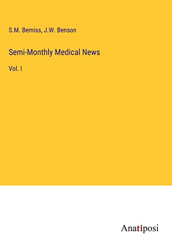 Semi-Monthly Medical News: Vol. I