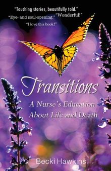 Transitions: A Nurse's Education about Life and Death